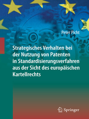 cover image of Strategisches Verhalten bei der Nutzung von Patenten in Standardisierungsverfahren aus der Sicht des europäischen Kartellrechts